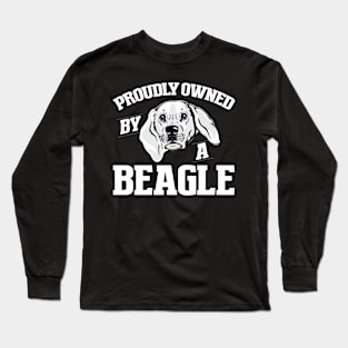 Proudly owned  by a beagle Long Sleeve T-Shirt